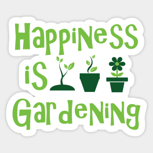 Gardener - Happiness is gardening Sticker